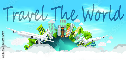 Travel The World Text - airplane and money,World,Cloud,money. - Building in the city -modern Idea and Concept - Vector