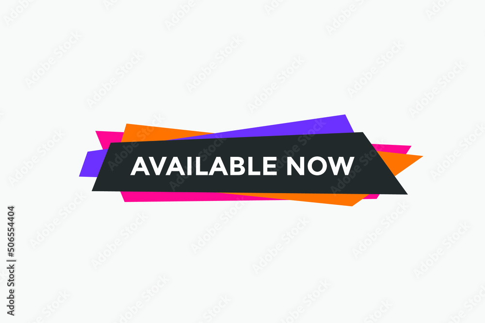 available now text web button template. available now sign icon label colorful available now text web button template. available now sign icon label colorful