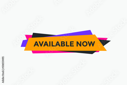 available now text web button template. available now sign icon label colorful