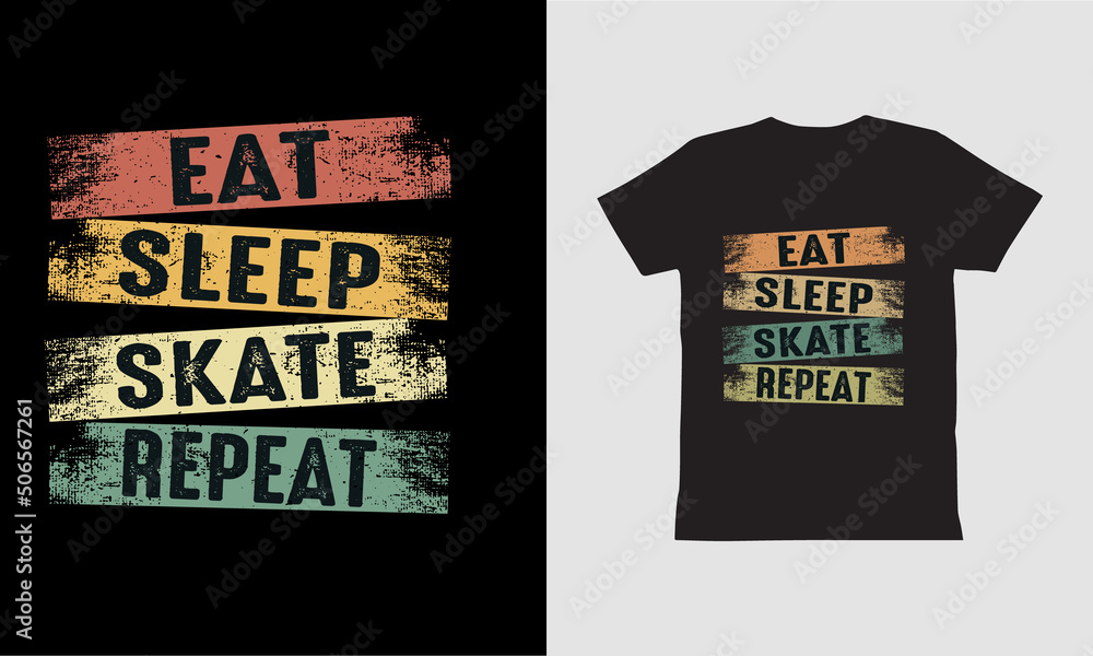 Eat Sleep Skate Repeat-T shirt Design. Skate T shirt Design. Eat Sleep Skate Repeat-T shirt Design. Skate T shirt Design.
