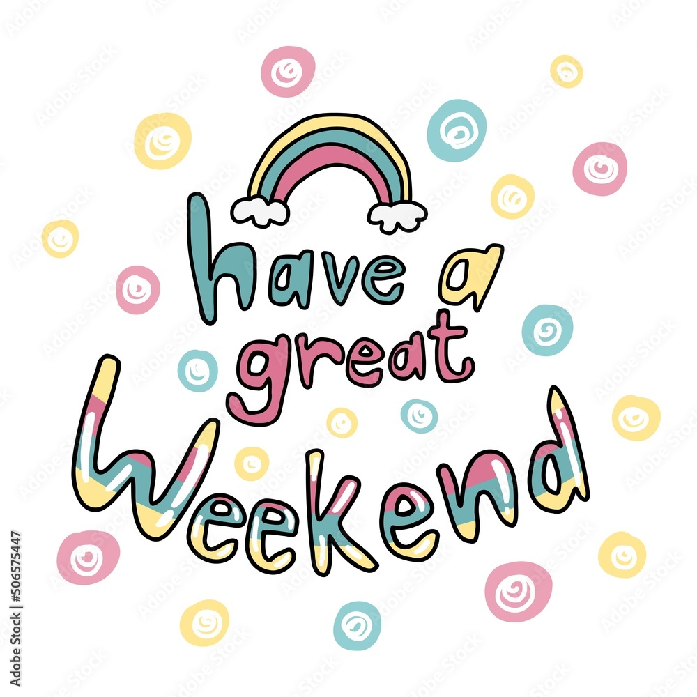 Have A Great Weekend Rainbow Colourful Cartoon Vector Illustration 