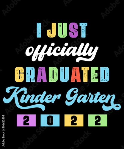 Kids I Just Officially Graduated Kindergarten Graduation Class of 2022 T-Shirt