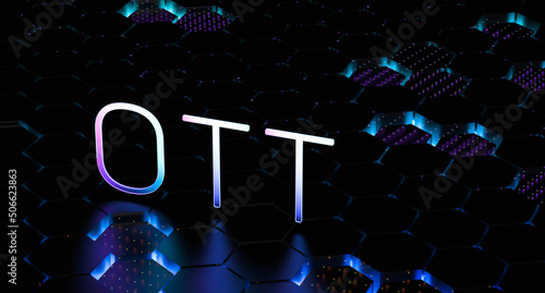 OTT - Over the top. Video service delivery technology. OTT concept on blurred dark background with neon lighting system. 3D render illustration. photo