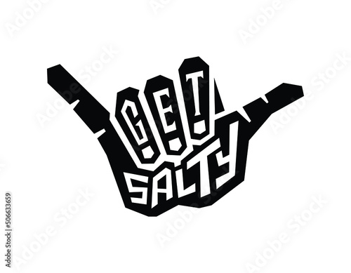 hand gesture shaka with text "get salty" in tribal design