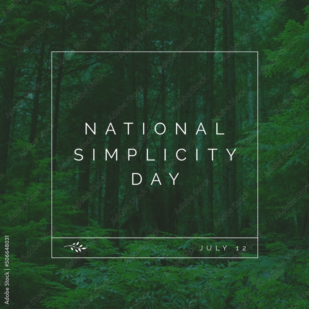 Fototapeta premium Composite image of national simplicity day and july 12 text against lush trees growing in forest