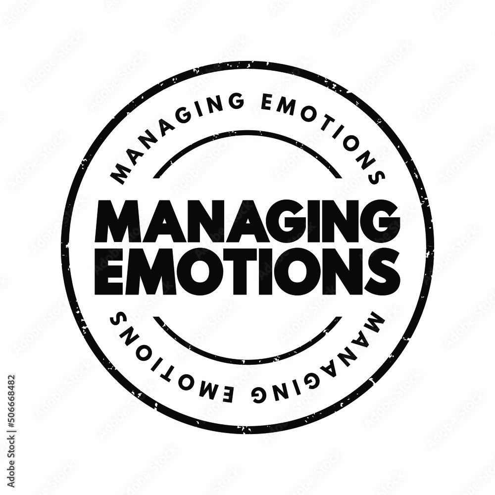 Managing Emotions text stamp, concept background Managing Emotions text stamp, concept background