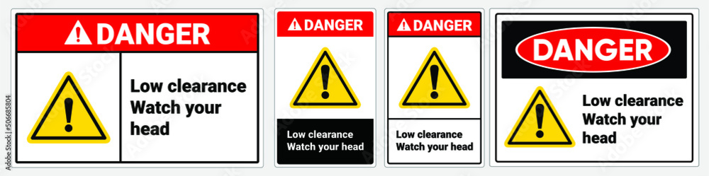 Safety sign Low clearance watch your head. Danger sign. OSHA and ANSI standard sign. Safety sign Low clearance watch your head. Danger sign. OSHA and ANSI standard sign.