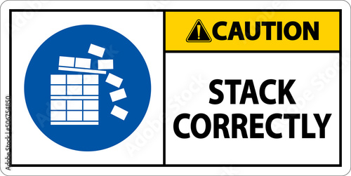 Caution Stack Correctly Sign On White Background