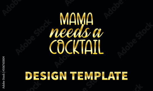 mama needs a cocktail  vector logo monogram template
