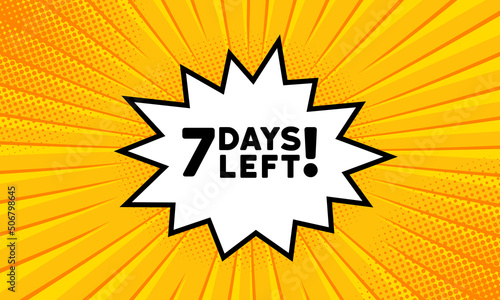 Speech bubble with 7 days left text. Boom retro comic style. Pop art style. Vector line icon for Business and Advertising