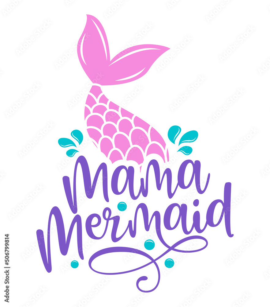 Mama mermaid - Inspirational quote about summer. Funny typography with mermaid with fish tail. Simple vector lettering for print and poster. Childish design. Mama mermaid - Inspirational quote about summer. Funny typography with mermaid with fish tail. Simple vector lettering for print and poster. Childish design.