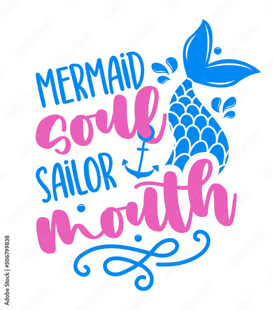 Mermaid soul, Sailor mouth - funny typography with mermaid with fish ...