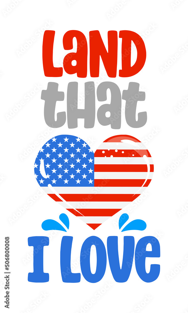 Land that I love - Happy Independence Day July 4 lettering design  illustration. Good for advertising, poster, announcement, invitation,  party, greeting card, banner, gifts, printing press. Stock-Vektorgrafik |  Adobe Stock