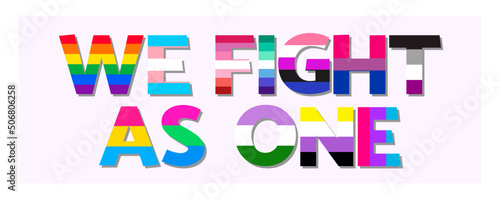We Fight As One word banner with pride flags. LGBT pride banner. Vector typographic illustration for gay community