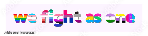 We Fight As One word banner with pride flags. LGBT pride banner. Vector typographic illustration for gay community