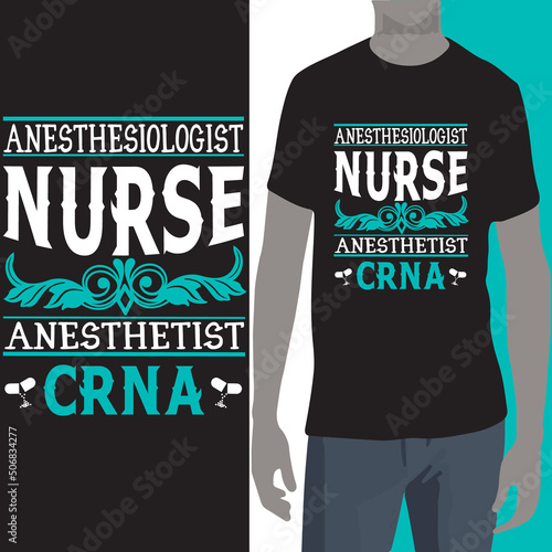 Anesthesiologist Nurse Anesthetist CRNA, t shirt design template