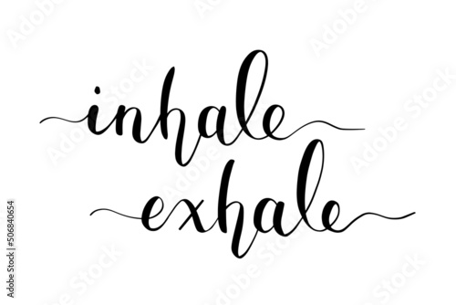 Motivational lettering, inhale and exhale
