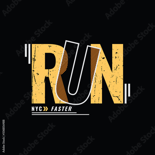 Run faster typography vector t shirt design illustration 	