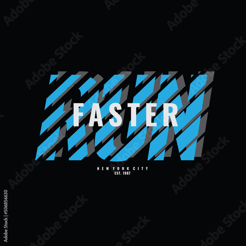 Run faster illustration typography. perfect for t shirt design