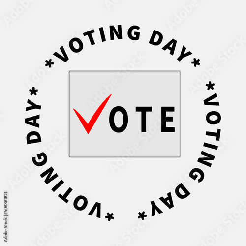 VOTE inscription on paper sheet. V letter like red tick. VOTING DAY text in circle. Close-up. Election day, right choice, victory. Voting concept. Make political choice. Election campaign, voters poll
