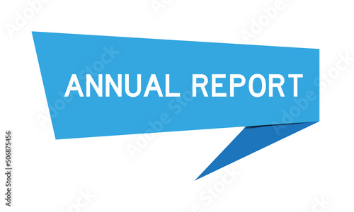 Blue color speech banner with word annual report on white background