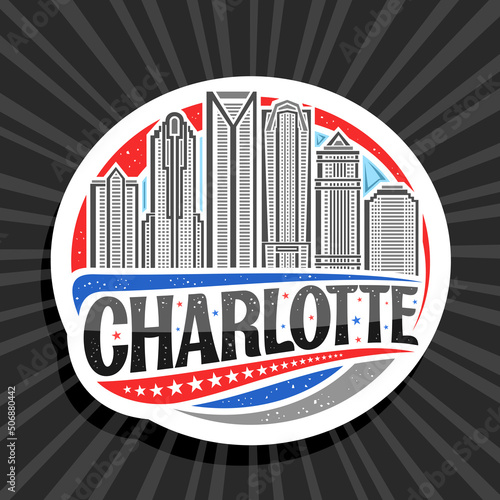 Vector logo for Charlotte, white decorative tag with simple line illustration of charlotte city scape on day sky background, art design refrigerator magnet with unique letters for black word charlotte