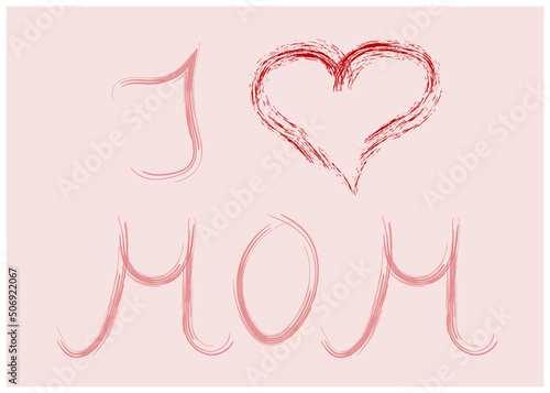 I love mother mom mama