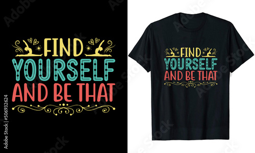 Find Yourself and Be That Yoga t shirt design
