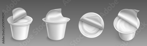 Plastic cup with open cap and yogurt inside. Package for yoghurt and dairy products isolated vector mockup. White round jars with foil lid, blank tubs front, side and top view Realistic 3d mock up set