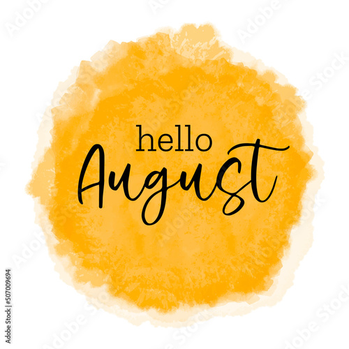 Hello August - greeting card for beginning of summer, welcoming poster design. Vector illustration with watercolor textured yellow sunset sun spot, orange yellow sky background.