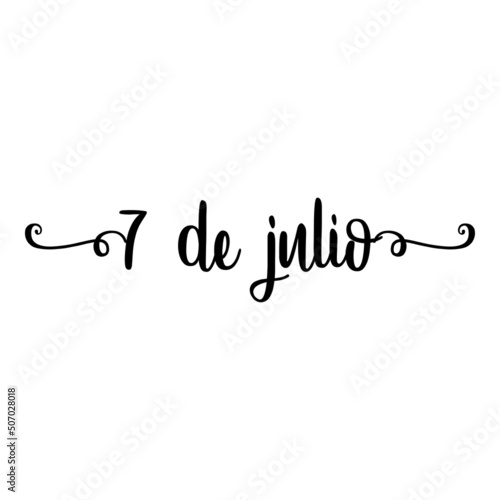 Banner con frase 7 de julio en español manuscrito con volutas en color negro