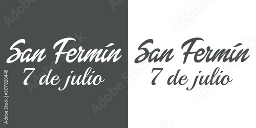 Banner con frase San Fermín 7 de julio en español manuscrito en fondo gris y fondo blanco