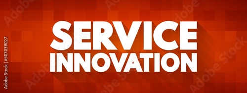 Wallpaper Mural Service Innovation - new or improved ways of designing and producing services, text concept background Torontodigital.ca