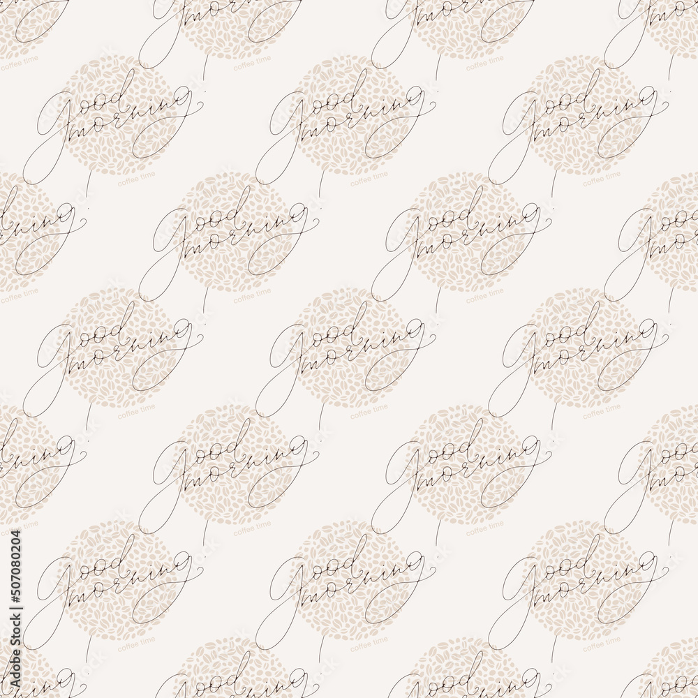 Vector seamless pattern with hand written good morning words and coffee beans filling the circles. Light beige color coffee theme background.