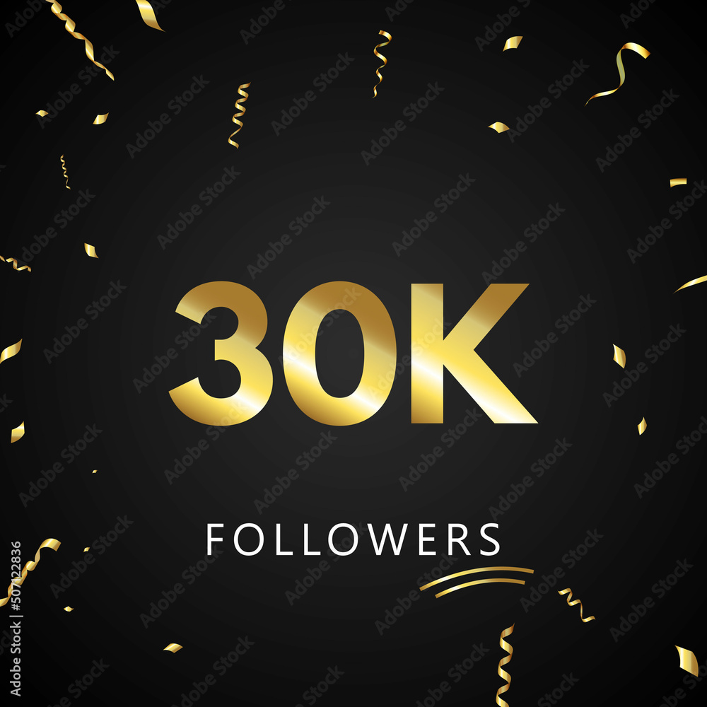 30K or 30 thousand followers with gold confetti isolated on black background. Greeting card template for social networks friends, and followers. Thank you, followers, achievement. 30K or 30 thousand followers with gold confetti isolated on black background. Greeting card template for social networks friends, and followers. Thank you, followers, achievement.