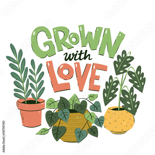 Three plants and lettering "Grown with Love" background. House plants and pots. Hand-drawn vector illustration.