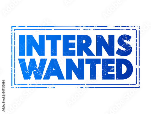 INTERNS WANTED text concept stamp for presentations and reports