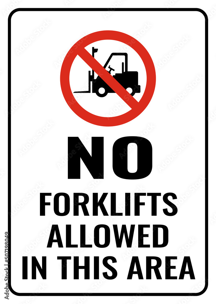 No forklifts allowed in area sign. Symbols safety for shipping declarations, traffic, transport, personnel, and businesses. 