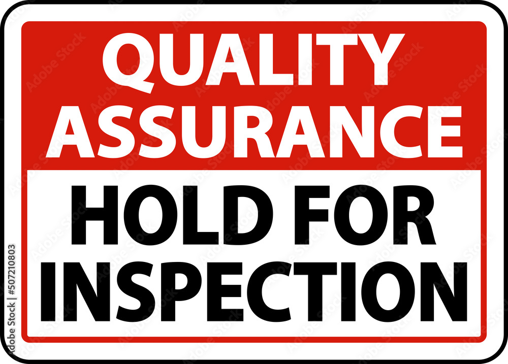 Quality Assurance Hold For Inspection Sign Quality Assurance Hold For Inspection Sign