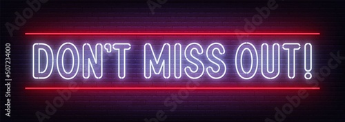Do not miss out neon sign in the speech bubble on brick wall background.