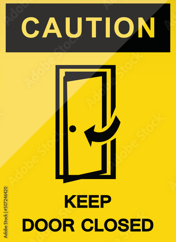 caution keep door closed yellow sign