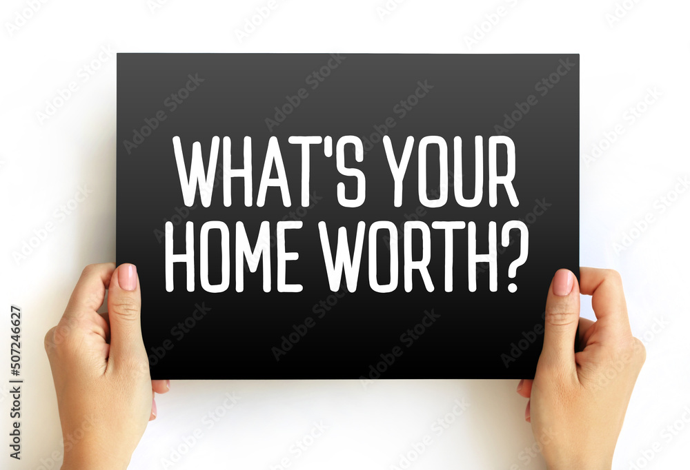 What's your home worth question text on card, concept background What's your home worth question text on card, concept background