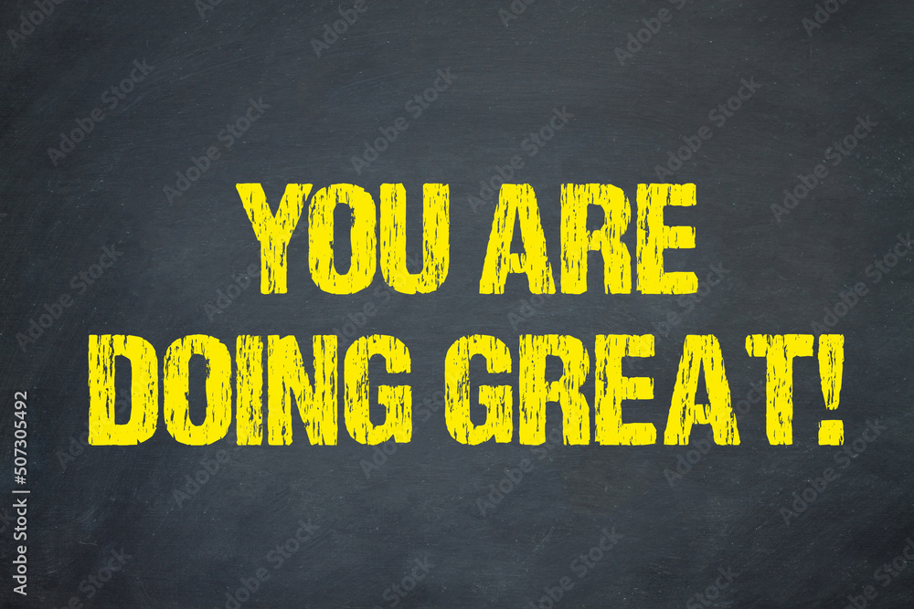 You are doing great! - obrazy, fototapety, plakaty 
