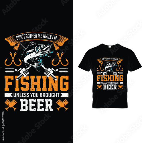 Don't bother me while I'm fishing t-shirt design.