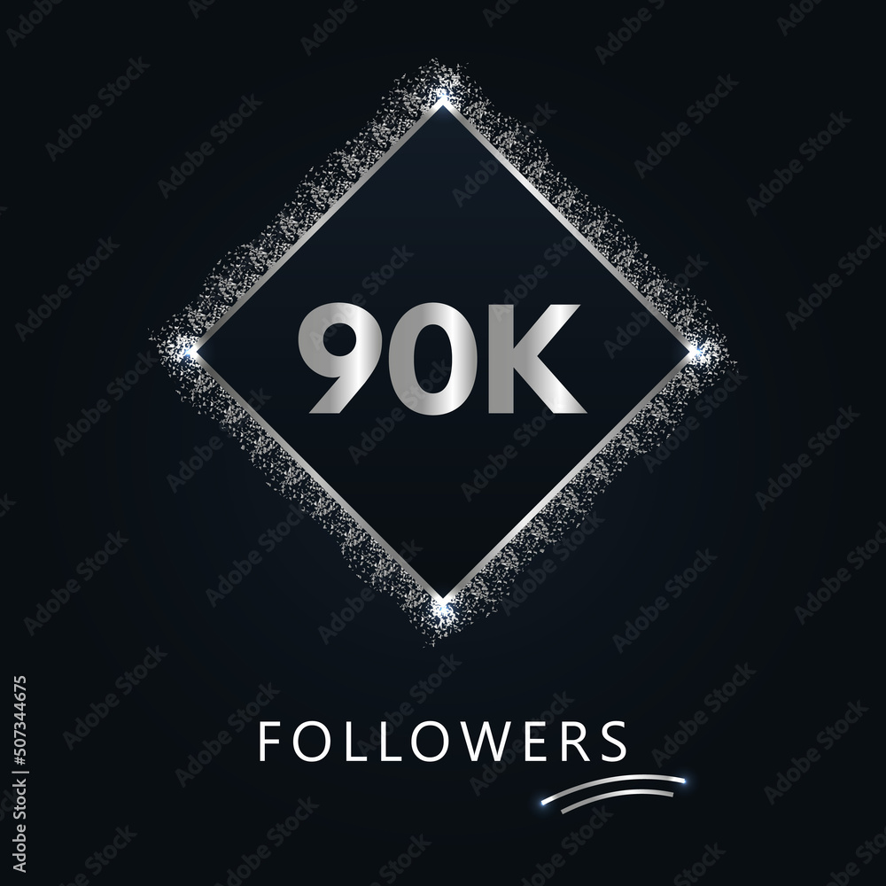 90K or 90 thousand followers with frame and silver glitter isolated on dark navy blue background. Greeting card template for social networks friends, and followers. Thank you, followers, achievement.