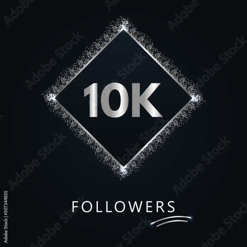 10K or 10 thousand followers with frame and silver glitter isolated on dark navy blue background. Greeting card template for social networks friends, and followers. Thank you, followers, achievement.