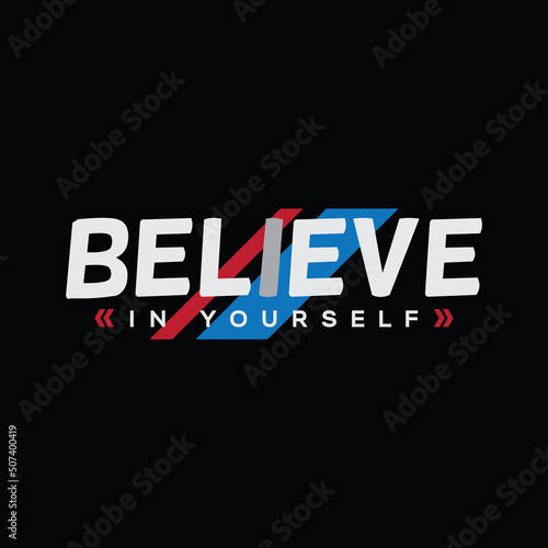 Believe in yourself typography slogan for print t shirt design