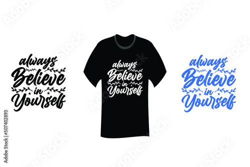 Always Believe in Yourself Inspirational Quote T Shirt SVG Cut File Design