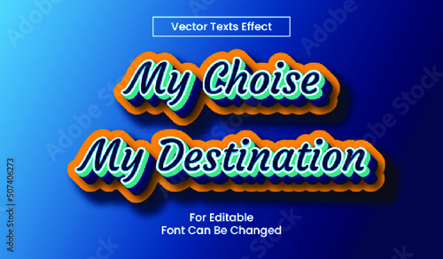 Editable My Choise My Destination Texts effect
