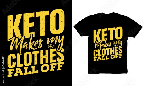 Keto makes my clothes fall off t-shirt design